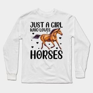 Just A Girl Who Loves Horses Long Sleeve T-Shirt